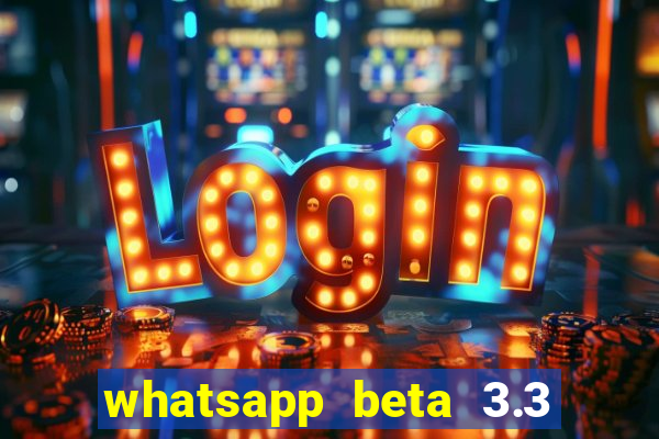 whatsapp beta 3.3 10 instalar